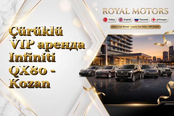 Çürüklü VIP аренда Infiniti QX80 - Kozan