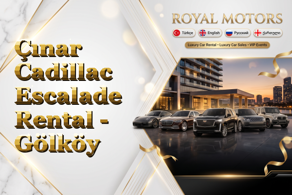 Çınar Cadillac Escalade Rental - Gölköy