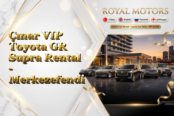 Çınar VIP Toyota GR Supra Rental - Merkezefendi