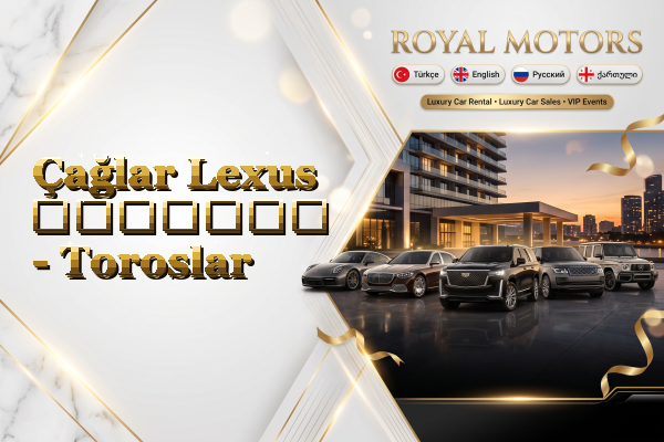 Çağlar Lexus გაყიდვა - Toroslar