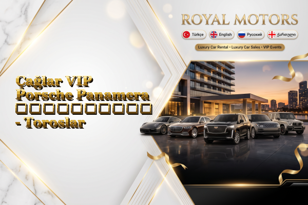 Çağlar VIP Porsche Panamera გაქირავება - Toroslar