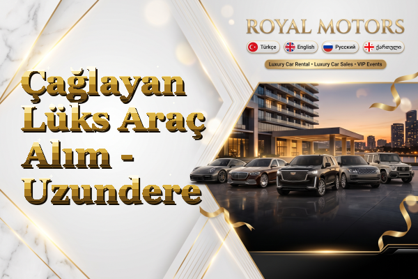 Çağlayan Lüks Araç Alım - Uzundere