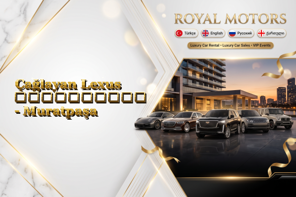 Çağlayan Lexus გაქირავება - Muratpaşa