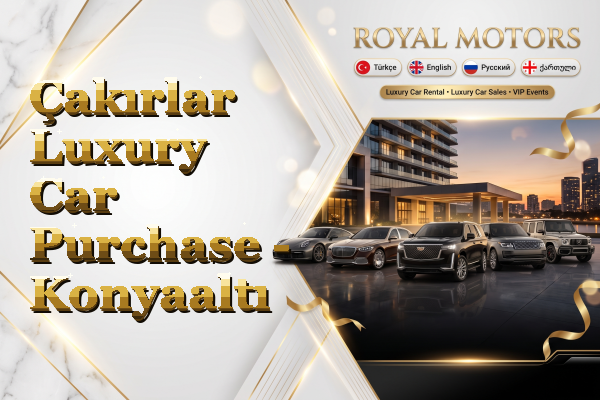 Çakırlar Luxury Car Purchase - Konyaaltı