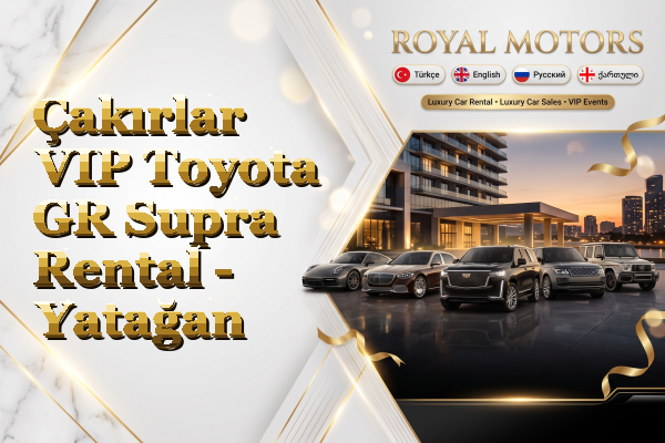 Çakırlar VIP Toyota GR Supra Rental - Yatağan