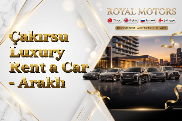 Çakırsu Luxury Rent a Car - Araklı
