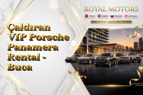 Çaldıran VIP Porsche Panamera Rental - Buca