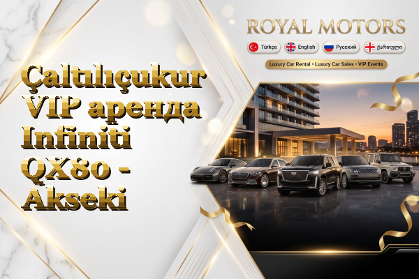 Çaltılıçukur VIP аренда Infiniti QX80 - Akseki