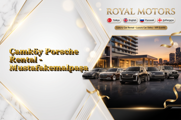 Çamköy Porsche Rental - Mustafakemalpaşa