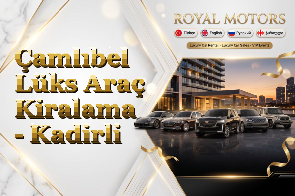 Çamlıbel Lüks Araç Kiralama - Kadirli