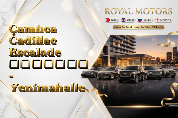 Çamlıca Cadillac Escalade გაყიდვა - Yenimahalle
