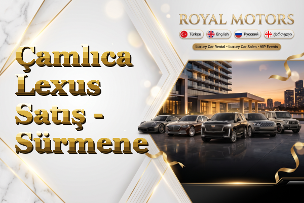 Çamlıca Lexus Satış - Sürmene