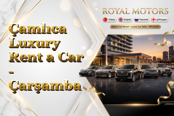Çamlıca Luxury Rent a Car - Çarşamba