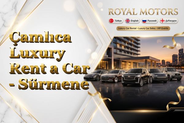 Çamlıca Luxury Rent a Car - Sürmene