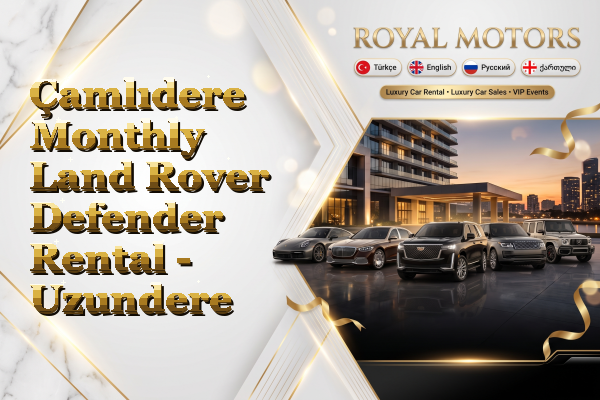 Çamlıdere Monthly Land Rover Defender Rental - Uzundere