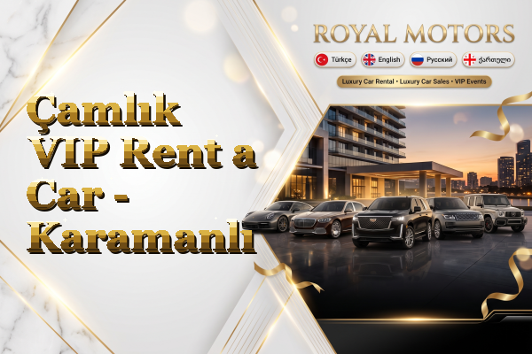Çamlık VIP Rent a Car - Karamanlı