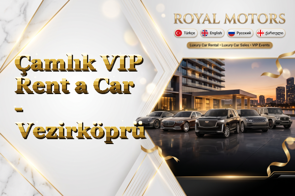 Çamlık VIP Rent a Car - Vezirköprü