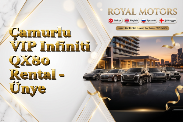 Çamurlu VIP Infiniti QX80 Rental - Ünye