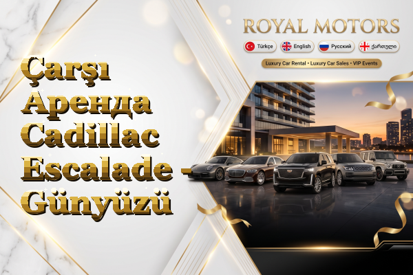 Çarşı Аренда Cadillac Escalade - Günyüzü