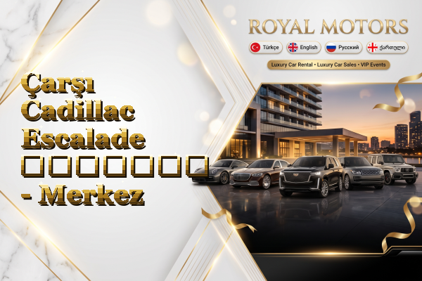 Çarşı Cadillac Escalade გაყიდვა - Merkez