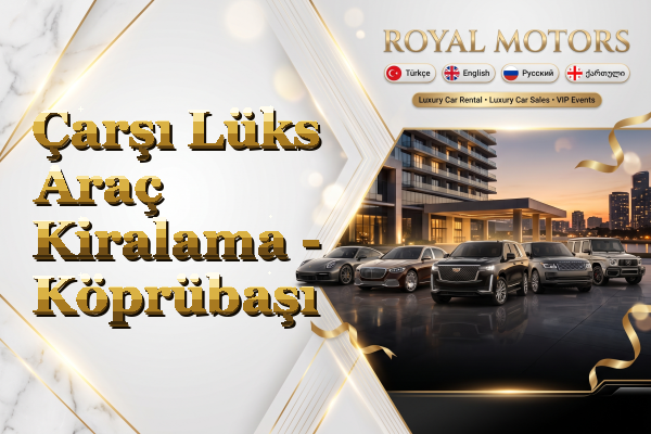 Çarşı Lüks Araç Kiralama - Köprübaşı