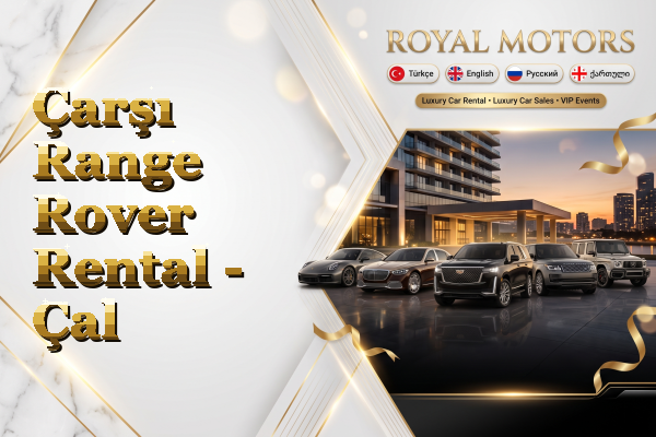Çarşı Range Rover Rental - Çal