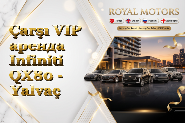 Çarşı VIP аренда Infiniti QX80 - Yalvaç