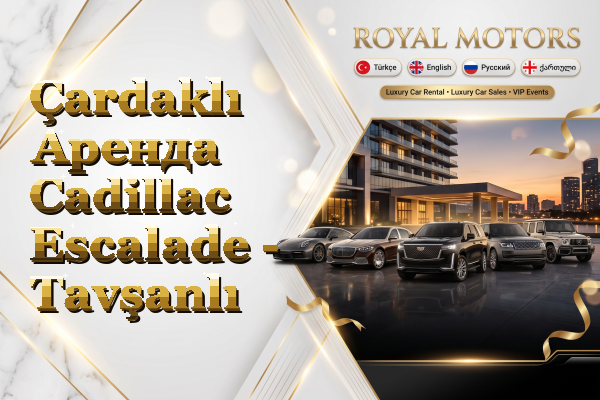 Çardaklı Аренда Cadillac Escalade - Tavşanlı