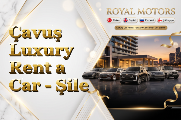 Çavuş Luxury Rent a Car - Şile