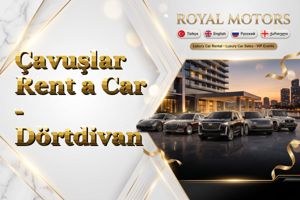 Çavuşlar Rent a Car - Dörtdivan