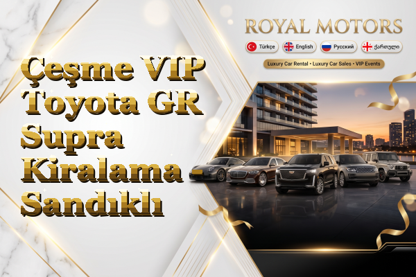 Çeşme VIP Toyota GR Supra Kiralama - Sandıklı