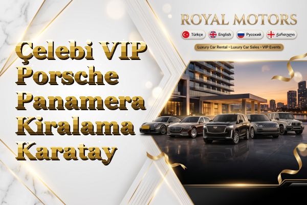 Çelebi VIP Porsche Panamera Kiralama - Karatay