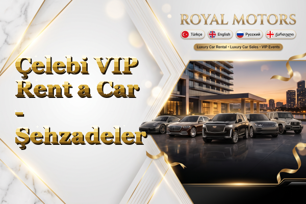 Çelebi VIP Rent a Car - Şehzadeler