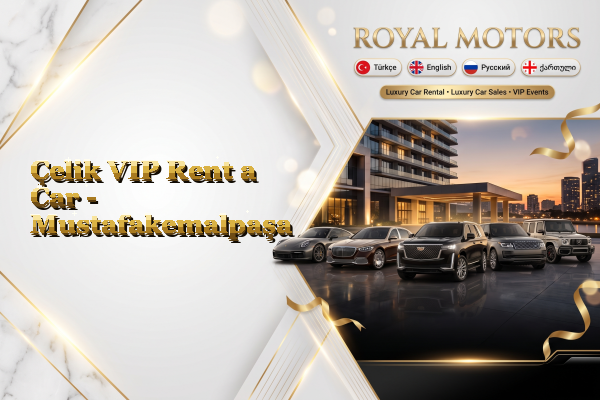 Çelik VIP Rent a Car - Mustafakemalpaşa
