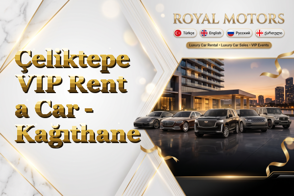 Çeliktepe VIP Rent a Car - Kağıthane