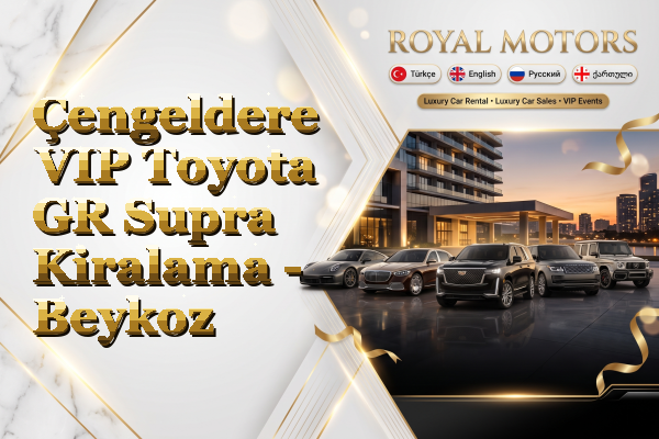 Çengeldere VIP Toyota GR Supra Kiralama - Beykoz