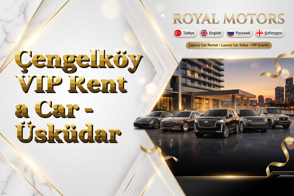 Çengelköy VIP Rent a Car - Üsküdar
