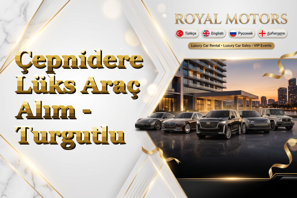 Çepnidere Lüks Araç Alım - Turgutlu