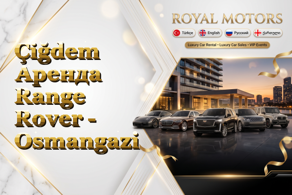 Çiğdem Аренда Range Rover - Osmangazi