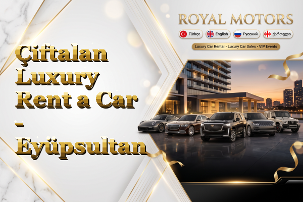 Çiftalan Luxury Rent a Car - Eyüpsultan