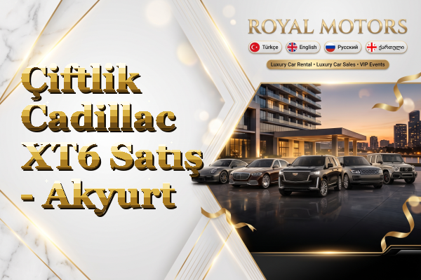 Çiftlik Cadillac XT6 Satış - Akyurt
