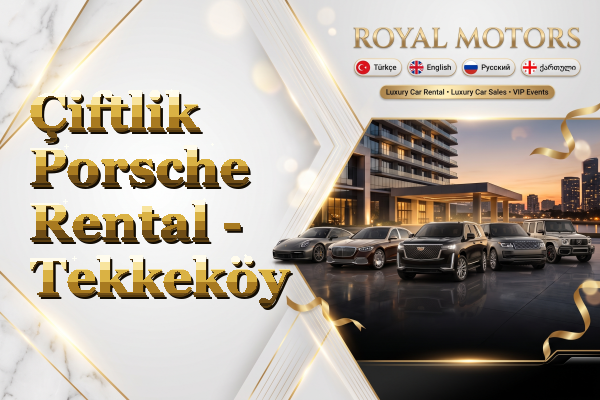 Çiftlik Porsche Rental - Tekkeköy