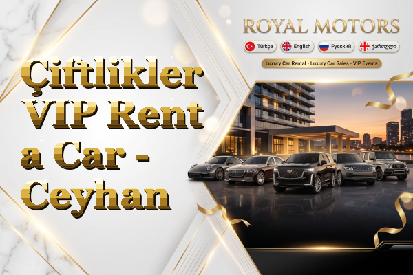 Çiftlikler VIP Rent a Car - Ceyhan