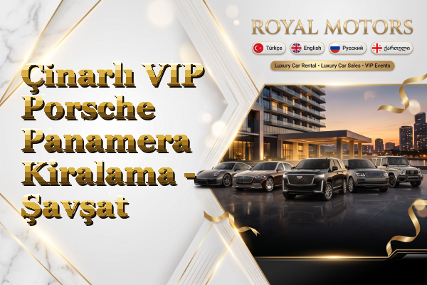Çinarlı VIP Porsche Panamera Kiralama - Şavşat