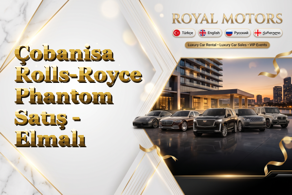Çobanisa Rolls-Royce Phantom Satış - Elmalı