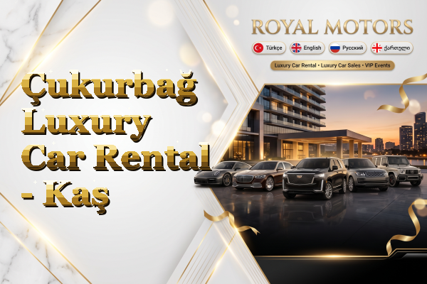 Çukurbağ Luxury Car Rental - Kaş