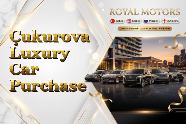 Çukurova Luxury Car Purchase