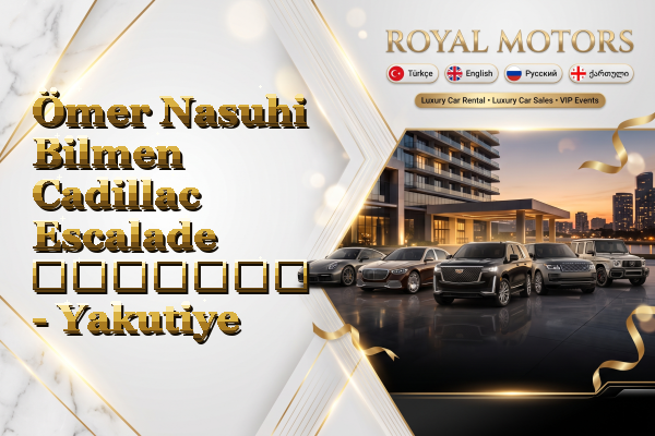 Ömer Nasuhi Bilmen Cadillac Escalade გაყიდვა - Yakutiye