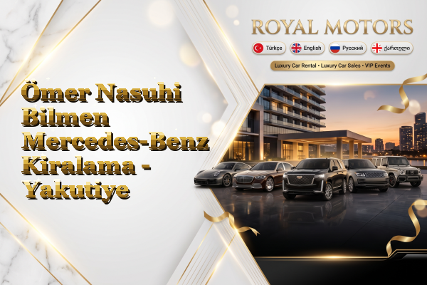 Ömer Nasuhi Bilmen Mercedes-Benz Kiralama - Yakutiye