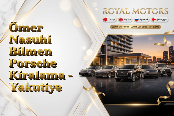 Ömer Nasuhi Bilmen Porsche Kiralama - Yakutiye